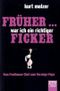 Früher ... war ich ein richtiger Ficker Cover des Buches Früher ... war ich ein richtiger Ficker (ISBN: 9783404606535)