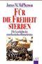 Für die Freiheit sterben Cover des Buches Für die Freiheit sterben (ISBN: 9783471781784)