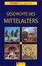 Geschichte des Mittelalters Cover des Buches Geschichte des Mittelalters (ISBN: 9783817459681)