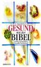 Gesund mit der Bibel Cover des Buches Gesund mit der Bibel (ISBN: 9783894902865)