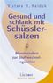 Gesund und schlank mit Schüsslersalzen Cover des Buches Gesund und schlank mit Schüsslersalzen (ISBN: 9783363030662)