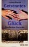 Getrenntes Glück Cover des Buches Getrenntes Glück (ISBN: 9783760586595)