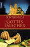 Gottes Fälscher Cover des Buches Gottes Fälscher (ISBN: 9783426500545)