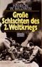 Große Schlachten des Zweiten Weltkriegs Cover des Buches Große Schlachten des Zweiten Weltkriegs (ISBN: 9783404650866)