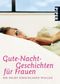Gute-Nacht-Geschichten für Frauen, die nicht einschlafen wollen Cover des Buches Gute-Nacht-Geschichten für Frauen, die nicht einschlafen wollen (ISBN: 9783492243841)