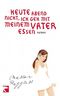 Heute Abend nicht, ich geh mit meinem Vater essen Cover des Buches Heute Abend nicht, ich geh mit meinem Vater essen (ISBN: 9783833306860)