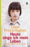 Heute singe ich mein Leben Cover des Buches Heute singe ich mein Leben (ISBN: 9783548367705)