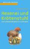 Hexenei und Krötenstuhl Cover des Buches Hexenei und Krötenstuhl (ISBN: 9783379017367)