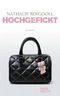 Hochgefickt Cover des Buches Hochgefickt (ISBN: 9783442830008)