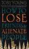 How to Lose Friends and Alienate People Cover des Buches How to Lose Friends and Alienate People (ISBN: 9780349114859)