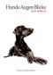 HundeAugenBlicke Cover des Buches HundeAugenBlicke (ISBN: 9783899103489)