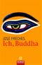 Ich, Buddha Cover des Buches Ich, Buddha (ISBN: 9783442217397)
