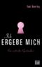 Ich ergebe mich Cover des Buches Ich ergebe mich (ISBN: 9783453675001)