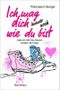 Ich mag dich immer noch, wie du bist Cover des Buches Ich mag dich immer noch, wie du bist (ISBN: 9783833900563)