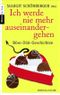 Ich werde nie mehr auseinandergehen Cover des Buches Ich werde nie mehr auseinandergehen (ISBN: 9783453352599)