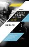 Indie Travel Guide City: Berlin Cover des Buches Indie Travel Guide City: Berlin (ISBN: 9783941376045)