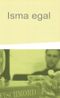 Isma egal Cover des Buches Isma egal (ISBN: 9783865821966)