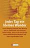 Jeder Tag ein kleines Wunder Cover des Buches Jeder Tag ein kleines Wunder (ISBN: 9783548364803)