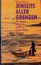 Jenseits aller Grenzen Cover des Buches Jenseits aller Grenzen (ISBN: 9783726366575)