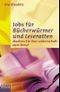 Jobs für Bücherwürmer und Leseratten Cover des Buches Jobs für Bücherwürmer und Leseratten (ISBN: 9783593365497)