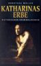 Katharinas Erbe Cover des Buches Katharinas Erbe (ISBN: 9783897054837)