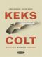 Keks oder Colt Cover des Buches Keks oder Colt (ISBN: 9783836302944)
