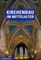 Kirchenbau im Mittelalter Cover des Buches Kirchenbau im Mittelalter (ISBN: 9783361004665)