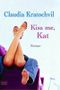 Kiss me, Kat Cover des Buches Kiss me, Kat (ISBN: 9783404162574)