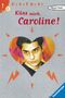Küss mich, Caroline! Cover des Buches Küss mich, Caroline! (ISBN: 9783473580903)