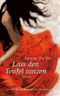 Lass den Teufel tanzen Cover des Buches Lass den Teufel tanzen (ISBN: 9783570580257)
