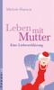 Leben mit Mutter Cover des Buches Leben mit Mutter (ISBN: 9783866121461)