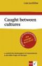 Lektürehilfen Caught between cultures Cover des Buches Lektürehilfen Caught between cultures (ISBN: 9783129230169)