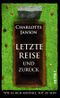 Letzte Reise und zurück Cover des Buches Letzte Reise und zurück (ISBN: 9783453167254)