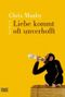 Liebe kommt oft unverhofft Cover des Buches Liebe kommt oft unverhofft (ISBN: 9783404156276)