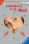 Liebesbrief per E-Mail Cover des Buches Liebesbrief per E-Mail (ISBN: 9783473580712)