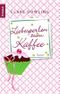 Liebesperlen zum Kaffee Cover des Buches Liebesperlen zum Kaffee (ISBN: 9783426639641)