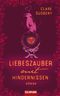 Liebeszauber mit Hindernissen Cover des Buches Liebeszauber mit Hindernissen (ISBN: 9783442542727)