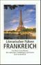 Literarischer Führer Frankreich Cover des Buches Literarischer Führer Frankreich (ISBN: 9783458344988)