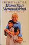 Mama Tina Niemandskind Cover des Buches Mama Tina Niemandskind (ISBN: 9783453073999)