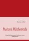 Marion's Märchenstube Cover des Buches Marion's Märchenstube (ISBN: 9783839133897)