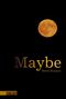 Maybe Cover des Buches Maybe (ISBN: 9783551581754)