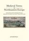 Medieval Towns in Northeastern Europe Cover des Buches Medieval Towns in Northeastern Europe (ISBN: 9783899595772)