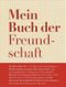 Mein Buch der Freundschaft Cover des Buches Mein Buch der Freundschaft (ISBN: 9783836302937)