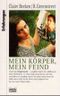 Mein Körper, mein Feind Cover des Buches Mein Körper, mein Feind (ISBN: 9783404614226)