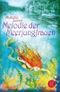 Melodie der Meerjungfrauen Cover des Buches Melodie der Meerjungfrauen (ISBN: 9783596810963)