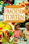 Modetorten ohne zu backen Cover des Buches Modetorten ohne zu backen (ISBN: 9783453862197)