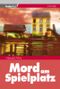 Mord am Spielplatz Cover des Buches Mord am Spielplatz (ISBN: 9783950237085)