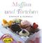 Muffins und Törtchen - einfach & schnell Cover des Buches Muffins und Törtchen - einfach & schnell (ISBN: 9781405487184)