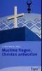 Muslime fragen, Christen antworten Cover des Buches Muslime fragen, Christen antworten (ISBN: 9783786784890)