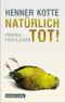 Natürlich tot! Cover des Buches Natürlich tot! (ISBN: 9783867891219)